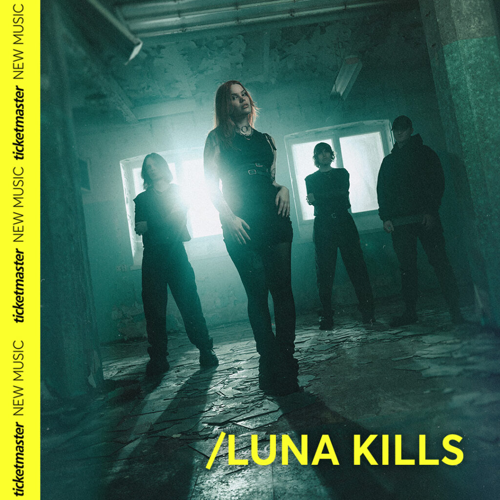 Ticketmaster New Music, Luna Kills